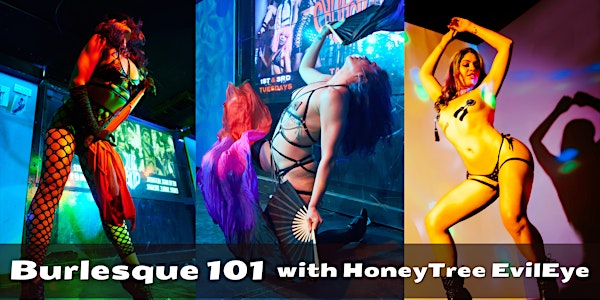 IN-PERSON: Burlesque 101 with HoneyTree EvilEye