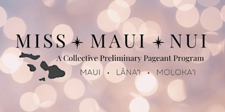 Miss Maui Nui Preliminary Pageant and Coronation Ceremony