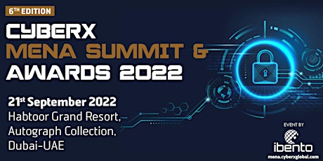 6th Edition Cyberx MENA Summit and Awards 2022