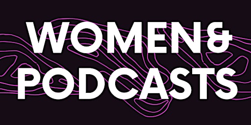 Women & Podcasts