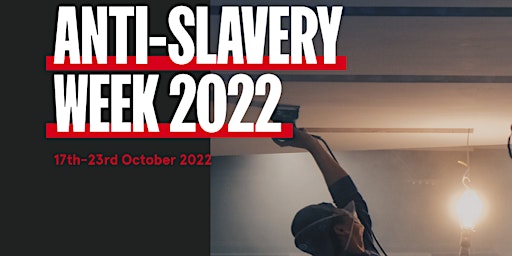Get Ready for Anti-Slavery Week 2022