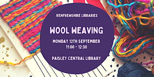 Weaving: Renfrewshire Libraries Art and Craft Workshops