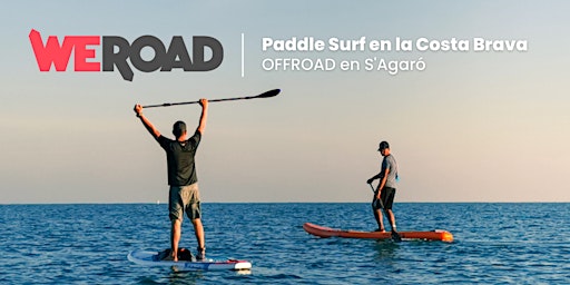 OFFROAD: Paddle Surf en la Costa Brava