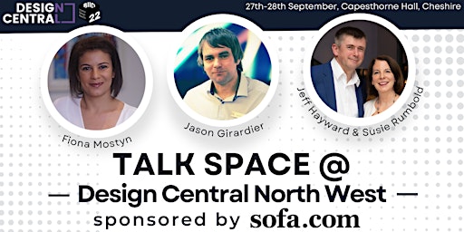 Talk Space @ Design Central North West 2022 Sponsored by Sofa.com