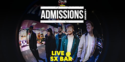 CTM Live presents ADMISSIONS (+ support) Live @ SX BAR, BRENTWOOD