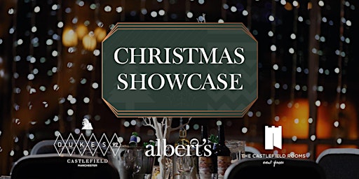 Albert's, Dukes 92 and The Castlefield Rooms Christmas Showcase 2022
