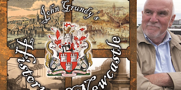 The History of Newcastle (John Grundy) | Talks on Tyne