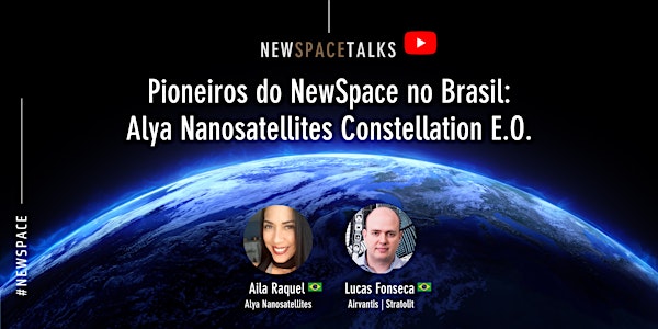 Pioneiros do NewSpace no Brasil: Alya Nanosatellites Constellation E.O.