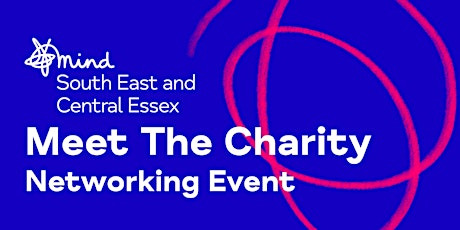 'Meet the Charity' Networking Event - Hosted by SECE Mind