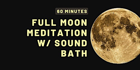 FULL MOON Virtual Meditation Sound Bath