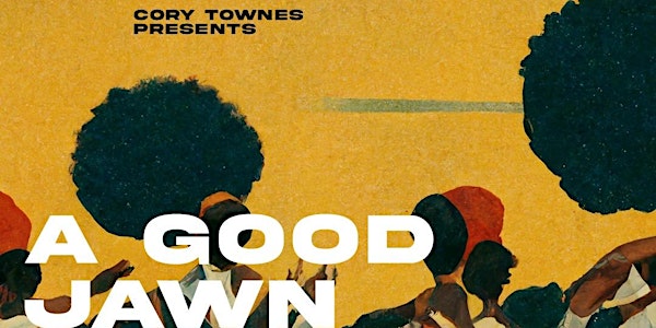 Cory Townes Presents - A Good Jawn