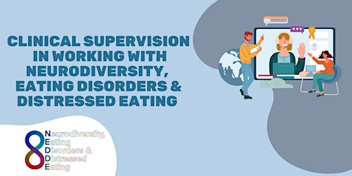 CLINICAL SUPERVISION in Working with Neurodiversity & Disordered Eating