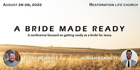 The Bride Made Ready Conference with Terry and Josiah Bennett