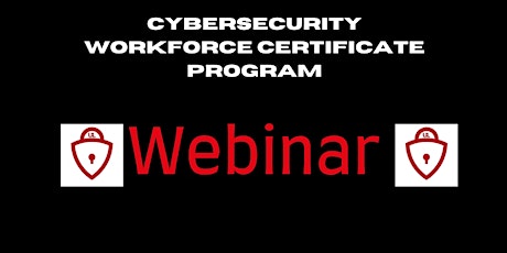 Cybersecurity Workforce Certificate Program Webinar