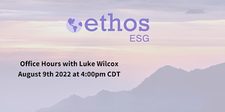 Office Hours with Luke Wilcox and the Ethos ESG Team primary image