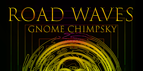 Road Waves / Gnome Chimpsky at Meteor