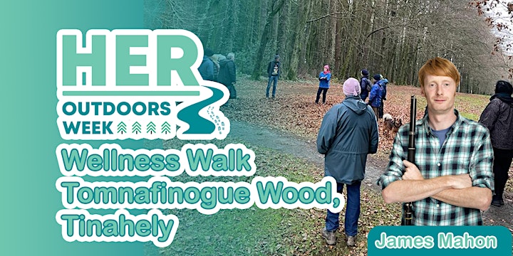 Her Wicklow, Her Outdoors Wellness Walks Tomnafinnogue Wood, Tinahely image
