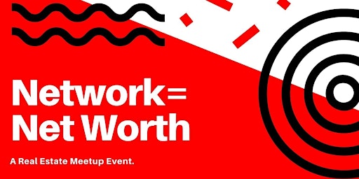 Network= Net worth Real Estate Meetup Event (new location!)