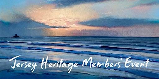 Jersey Heritage Members: Discover the Artist in You! Land & Sea Painting