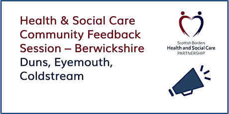 Community Feedback Session Berwickshire (Duns, Eyemouth, Coldstream)