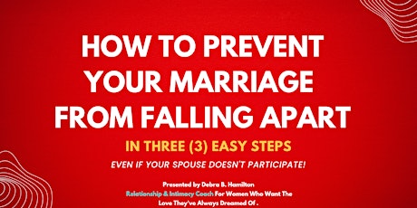 How to Prevent Your Marriage from Falling Apart in Three Easy Steps.