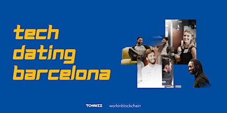 Tech Dating Barcelona -  Connect with inspiring tech teams!