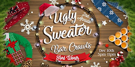 2nd Annual Ugly Sweater Crawl: Fort Worth