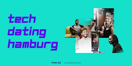 Tech Dating Hamburg -  Tech conferences & Networking with 10+ Tech Teams!
