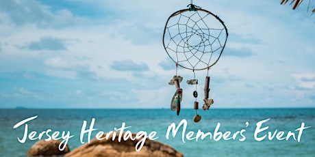 Jersey Heritage Members:Discover the Artist in You! Mobiles &Dream Catchers