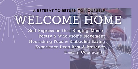 WELCOME HOME: A Half Day Retreat to Return & Reconnect to Yourself