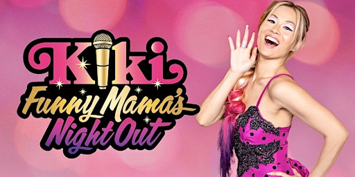 Kiki Funny Mama’s Night Out Live in Seattle at Jewelbox Theater!