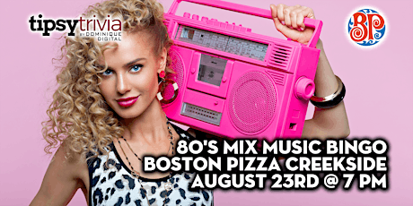 Tipsy Trivia's 80's Mix Music Bingo -Aug 23rd 7:00pm - BP Creekside