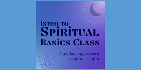 Intro to Spiritual Basics Class