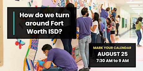 Candid Conversations: How do we turn around Fort Worth ISD?