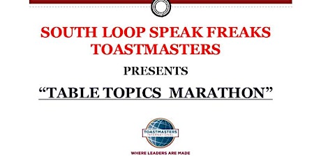 South Loop Speak Freaks Toastmasters Table Topics Marathon!!!!!! primary image