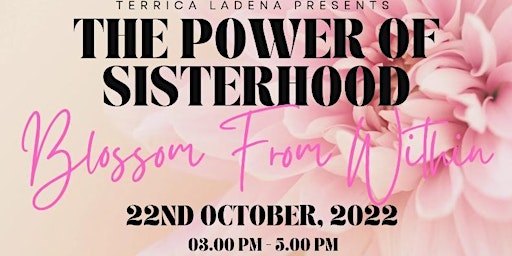 The Power Of Sisterhood, Blossom from within