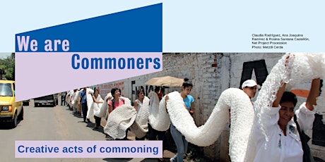 We are Commoners: Creative acts of commoning / Private View