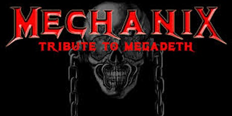 Mechanix - Tribute To Megadeth - Sept 3 - Brass Mo