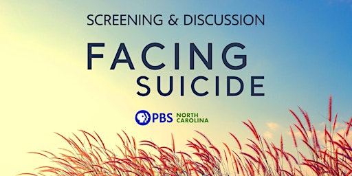 PBS NC's Preview Screening of Facing Suicide and Discussion—Hybrid Event