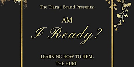 Am I Ready? Learning to Heal the Hurt.