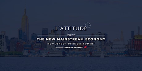 L'ATTITUDE New Mainstream Economy New Jersey Business Summit