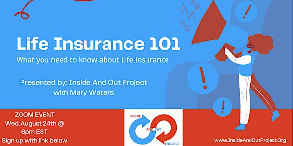 Life Insurance 101: Presented By - Inside And Out Project W/Mary Waters