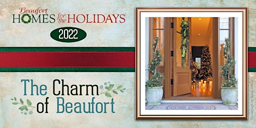 Beaufort Homes for the Holidays - Saturday Tour