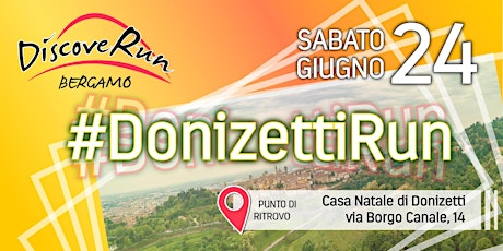 Immagine principale di DiscoveRun 1 - #Donizetti Run: visita guidata itinerante ai luoghi donizettiani 