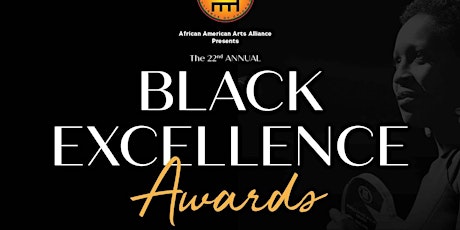 THE 22nd  ANNUAL BLACK EXCELLENCE AWARDS
