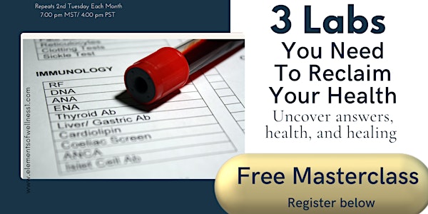 3 Labs You Need to Reclaim Your Health