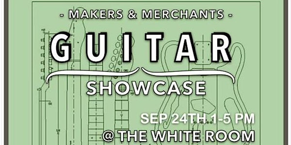 Makers & Merchants Guitar Showcase
