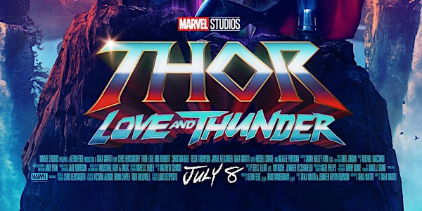Thor: Love and Thunder (Aug 12-18, 2022)