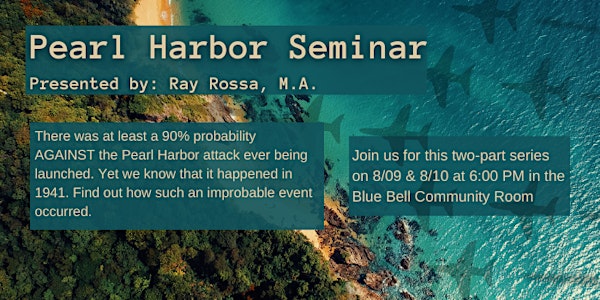 Ray Rossa's Pearl Harbor 2-part program