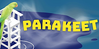 PARAKEET: A World Premiere Play in Two Acts